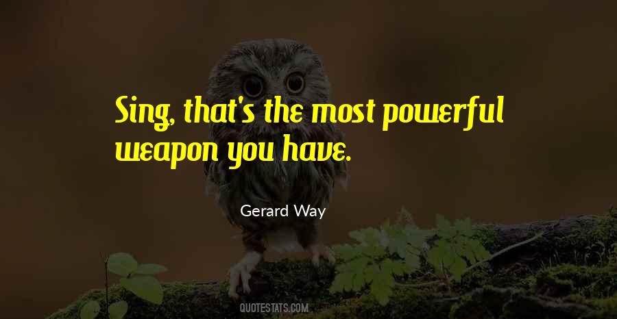 Most Powerful Weapon Quotes #1644380