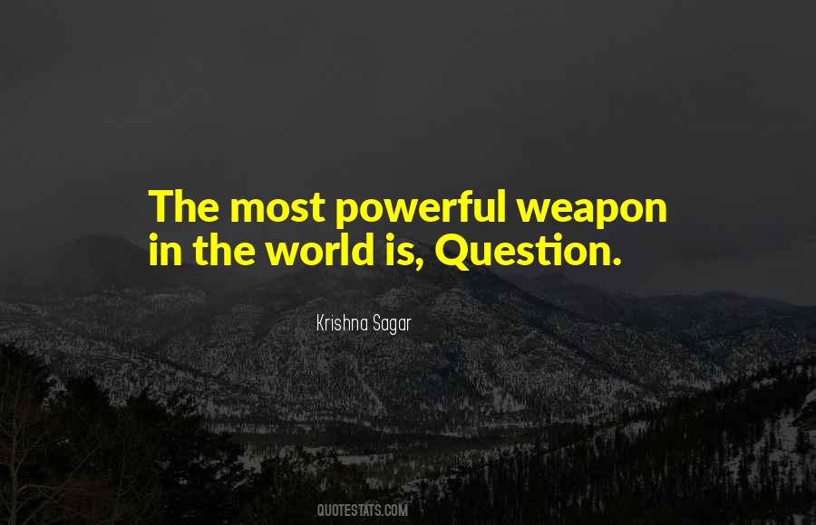 Most Powerful Weapon Quotes #1815264