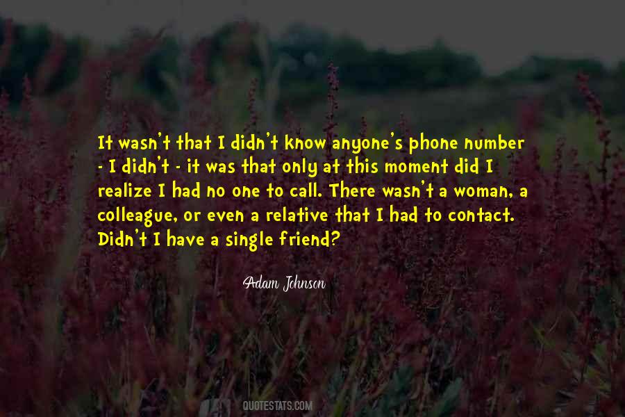 I Have Only One Friend Quotes #246822