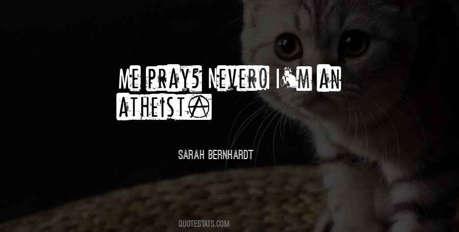 Praying Atheist Quotes #1848356