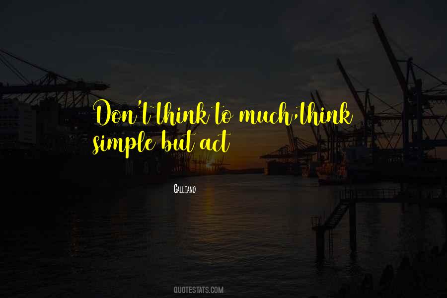 Think Simple Quotes #294405