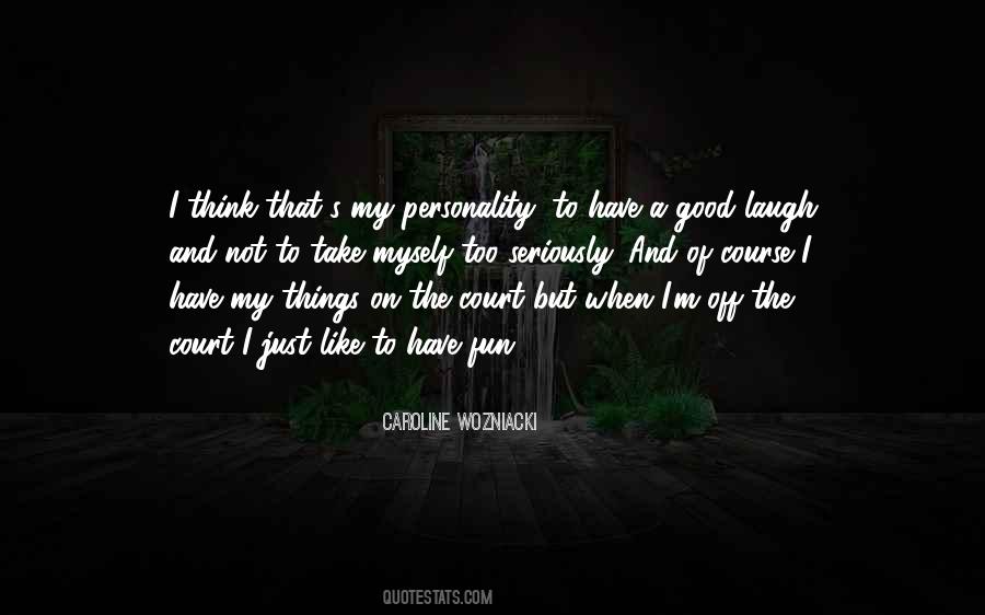 Laugh And Have Fun Quotes #1219661