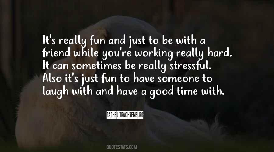 Laugh And Have Fun Quotes #1248051