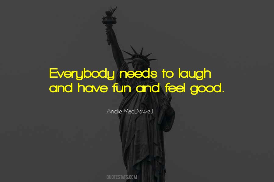 Laugh And Have Fun Quotes #23422