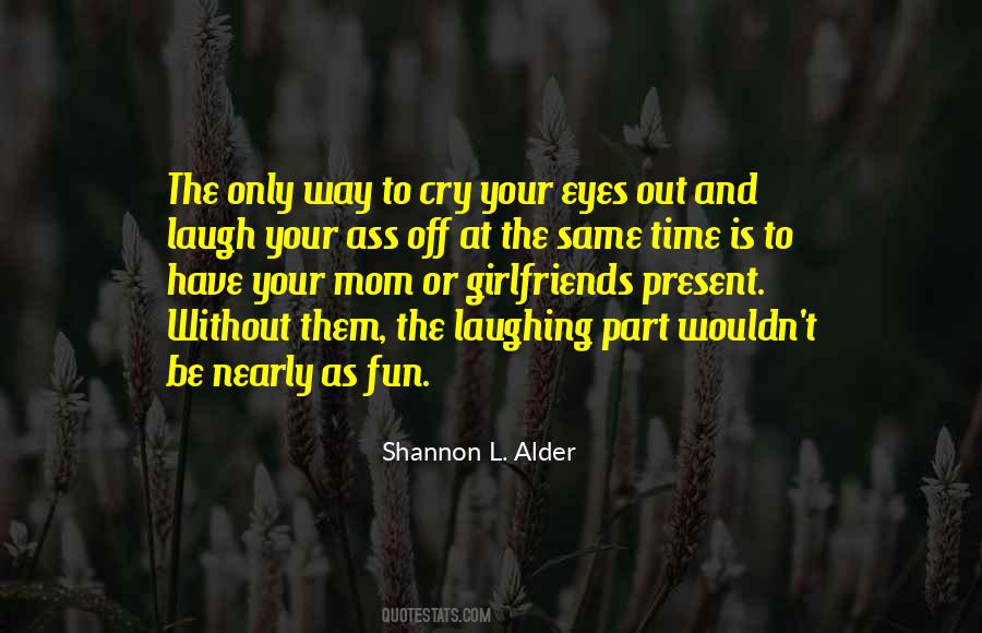 Laugh And Have Fun Quotes #454632