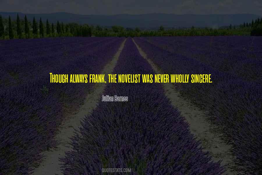 Never Be Sincere Quotes #348946