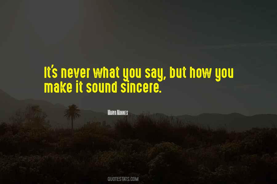 Never Be Sincere Quotes #485790