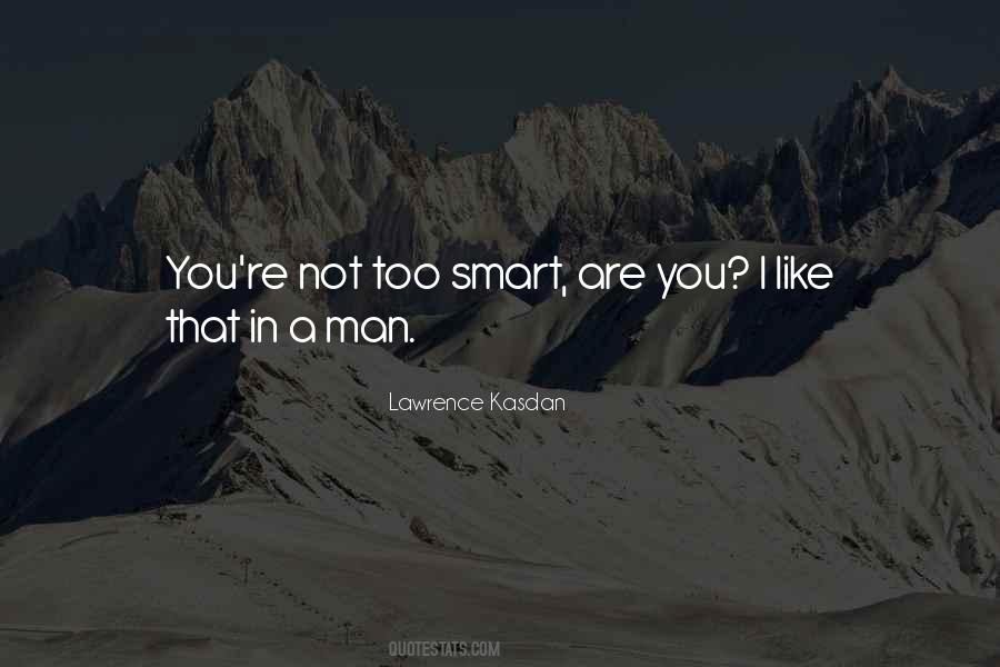 You Are Not Smart Quotes #1051677