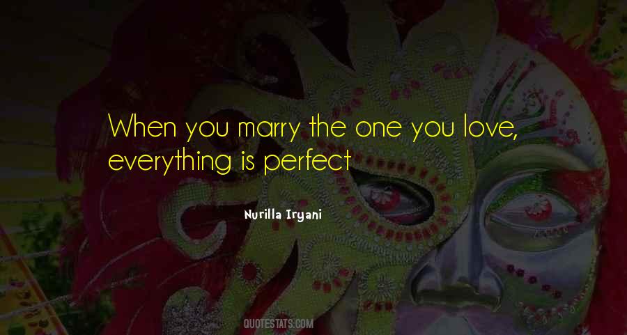 When Everything Is Perfect Quotes #1603420
