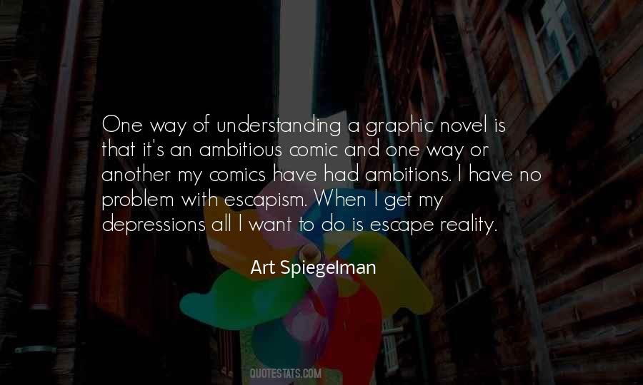 Art Is An Escape From Reality Quotes #951723