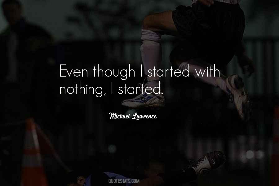 I Started With Nothing Quotes #249325