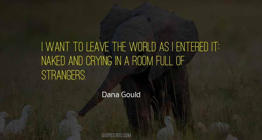 I Want To Leave The World Quotes #1535285