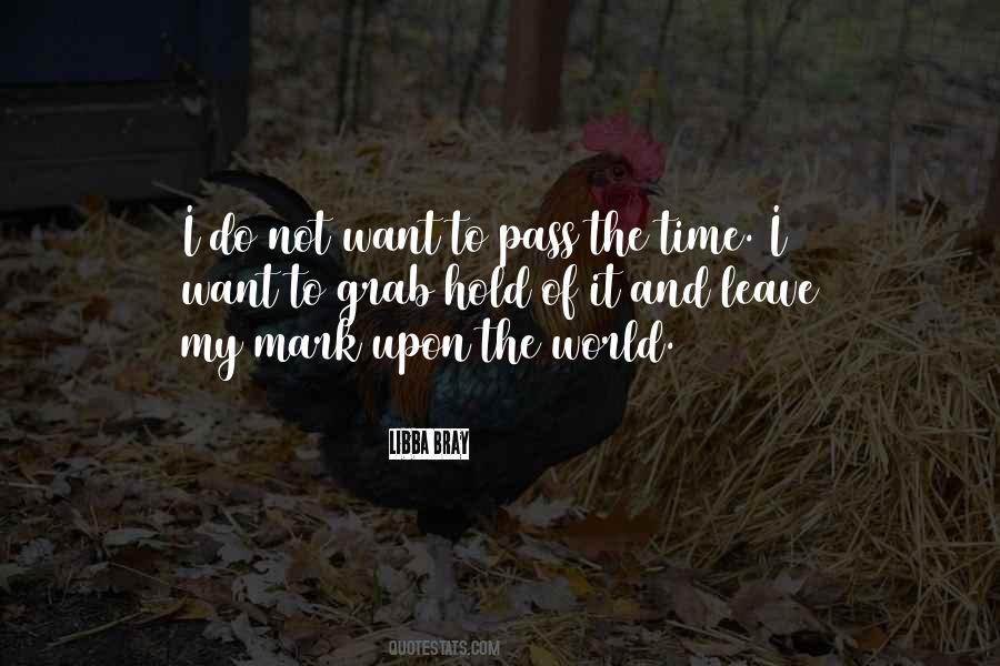 I Want To Leave The World Quotes #550754