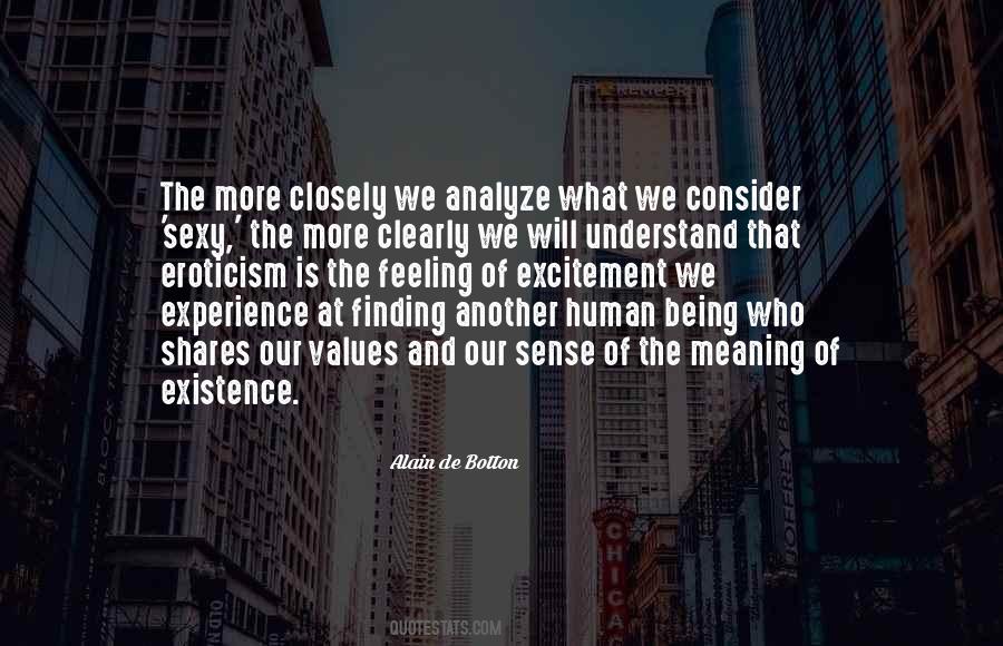 The Meaning Of Human Existence Quotes #1187737
