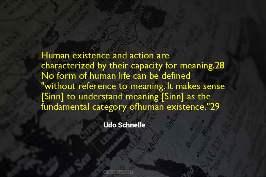 The Meaning Of Human Existence Quotes #1500112