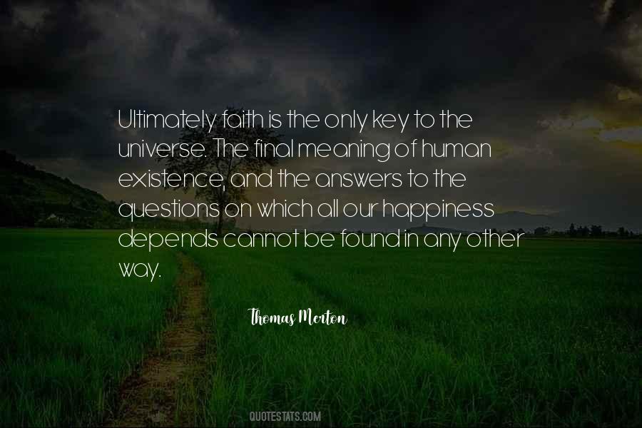 The Meaning Of Human Existence Quotes #1749679