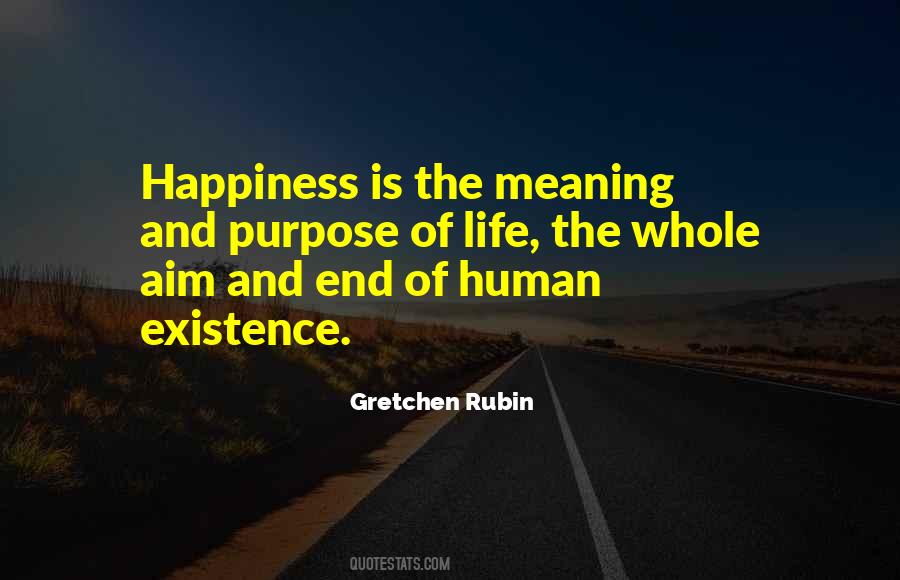 The Meaning Of Human Existence Quotes #394896