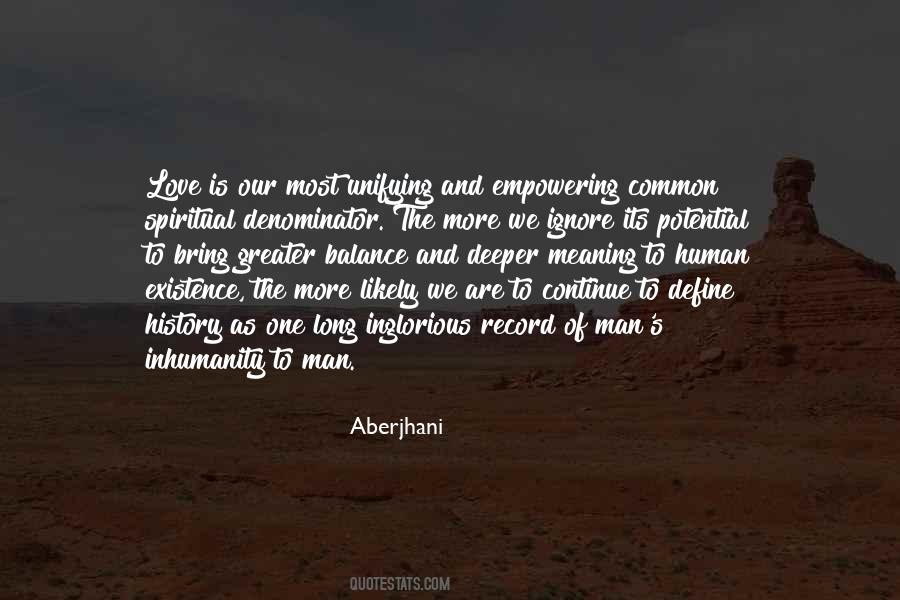 The Meaning Of Human Existence Quotes #738491