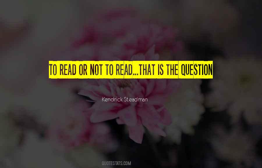 That Is The Question Quotes #195464