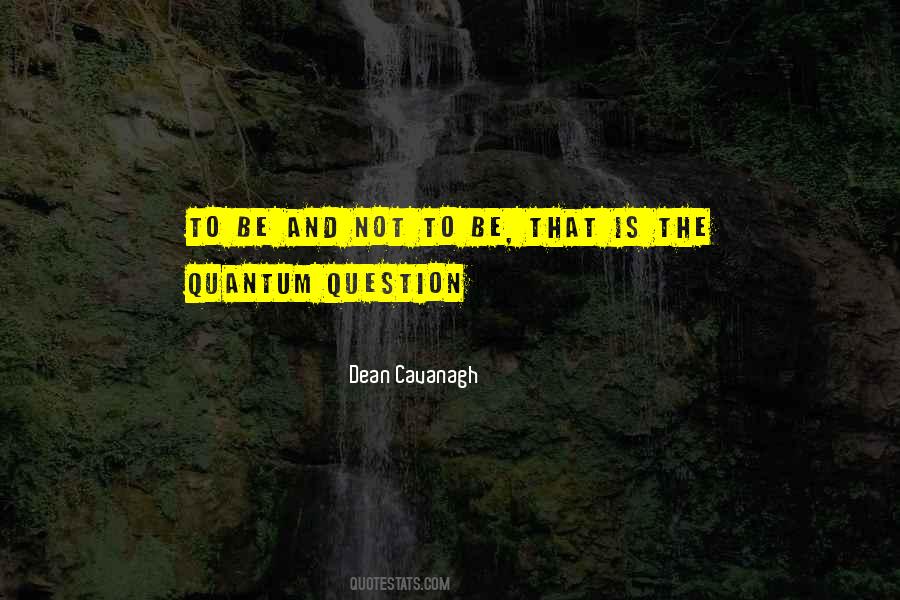 That Is The Question Quotes #216242