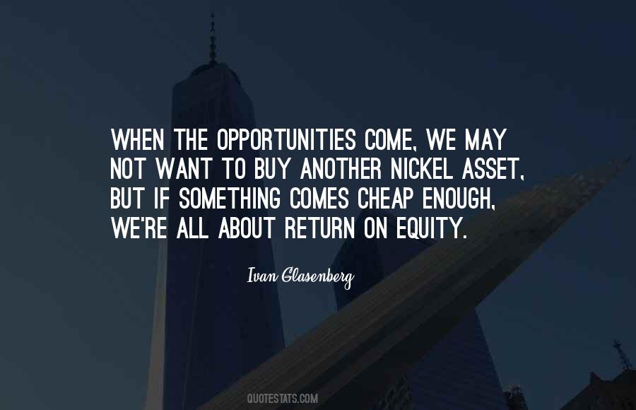 Quotes About Opportunities To Come #1569071