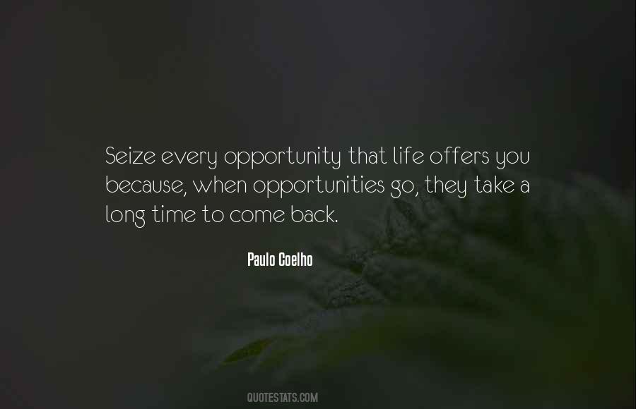 Quotes About Opportunities To Come #1812469