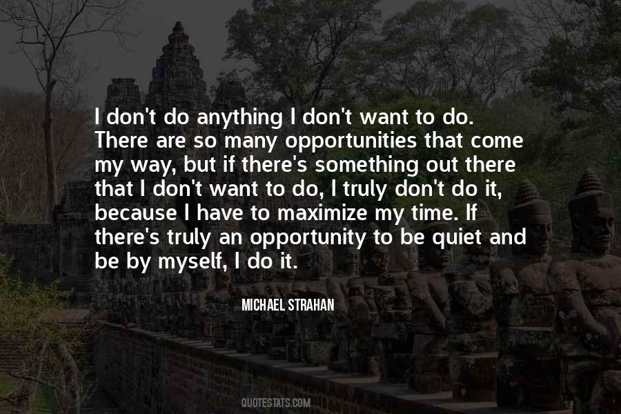 Quotes About Opportunities To Come #411301
