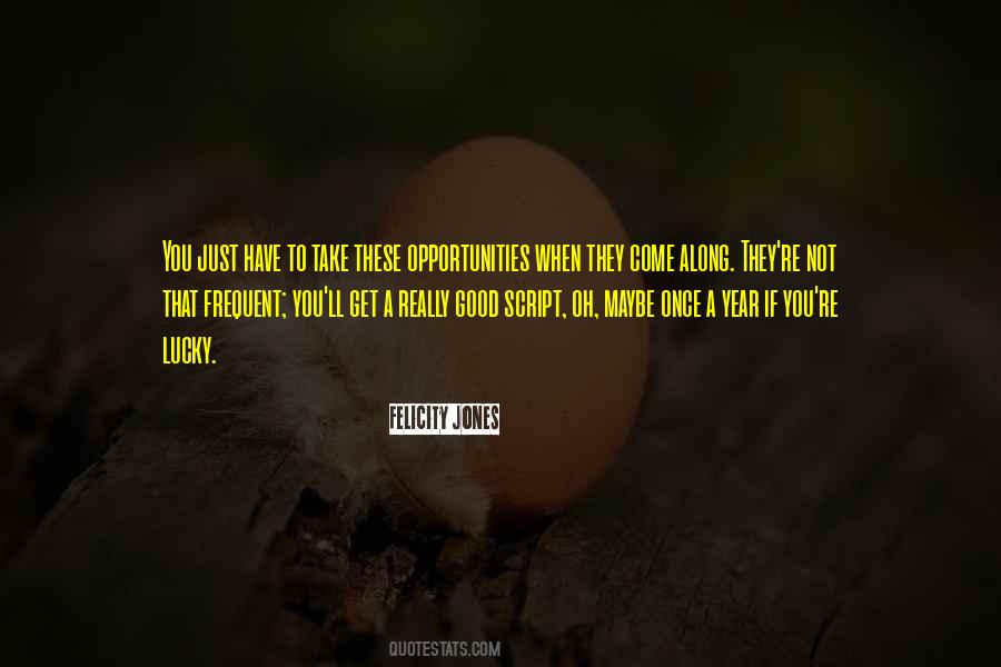 Quotes About Opportunities To Come #437012