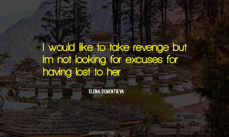Excuse Me While I Quotes #15874