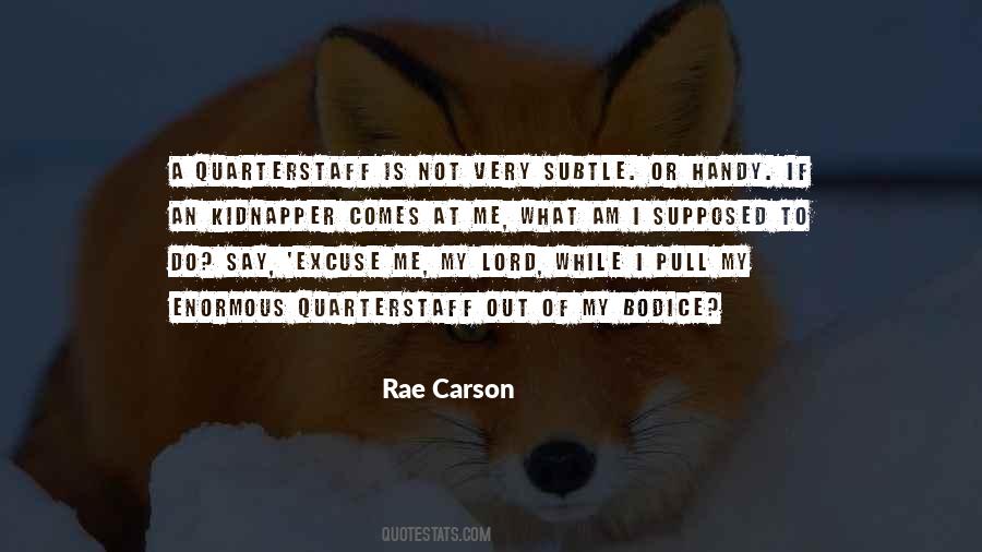 Excuse Me While I Quotes #700387