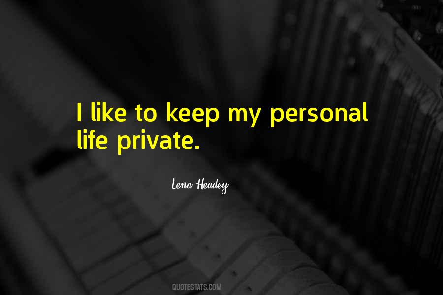 Keep Some Things Private Quotes #1346896