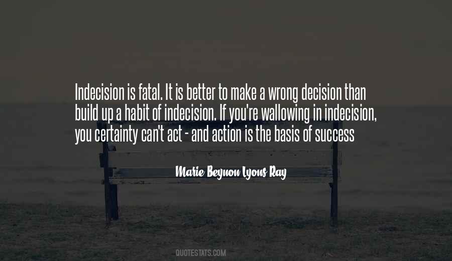 Indecision Is A Decision Quotes #690139