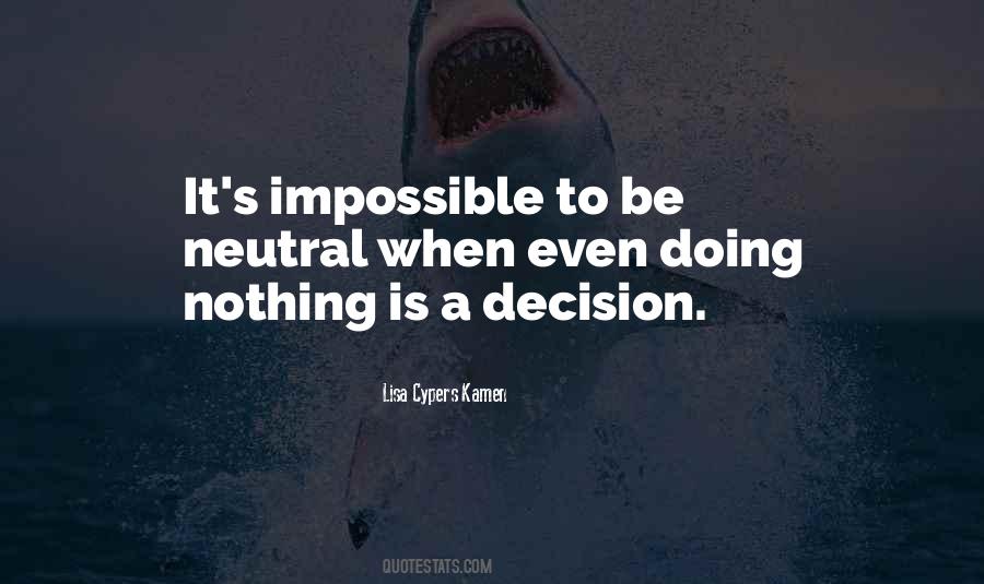 Indecision Is A Decision Quotes #994665