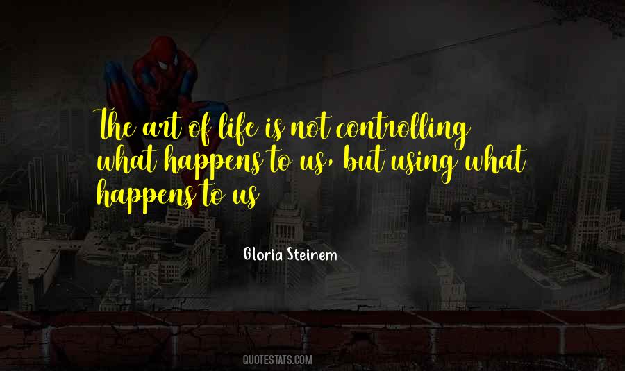 Quotes About Not Controlling Life #73423