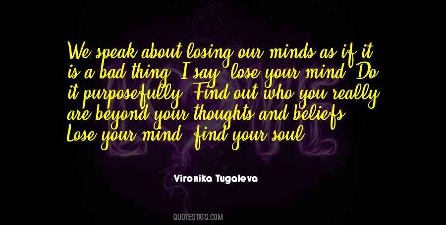 Lose Your Mind Find Your Soul Quotes #317024