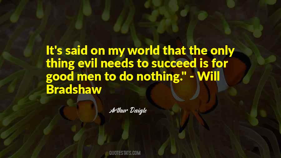 The Evil That Men Do Quotes #1105269