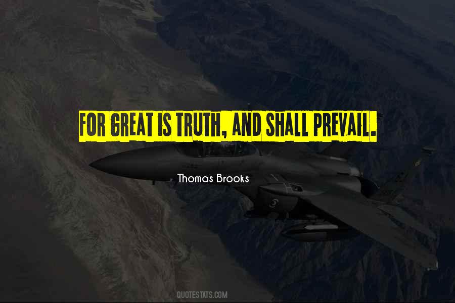 Truth Must Prevail Quotes #439590