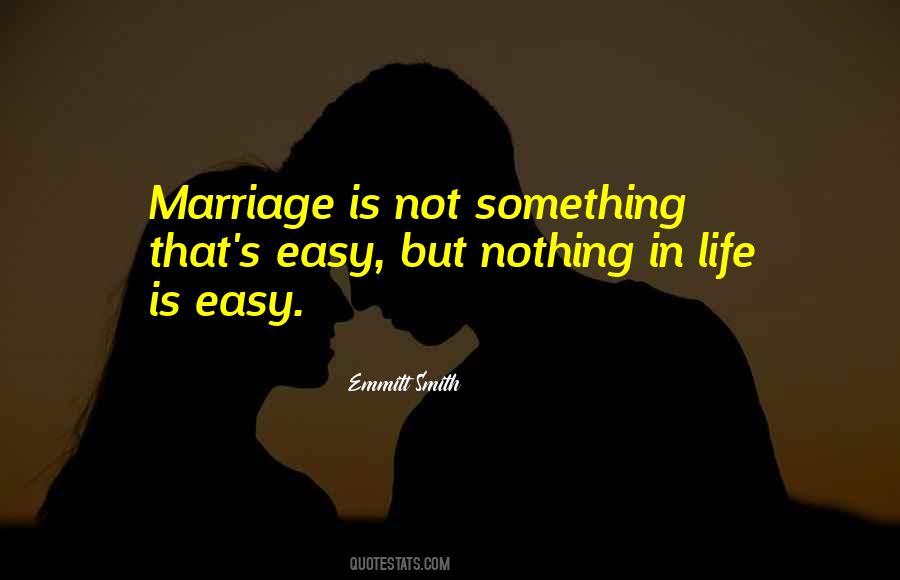 Marriage Is Easy Quotes #453441