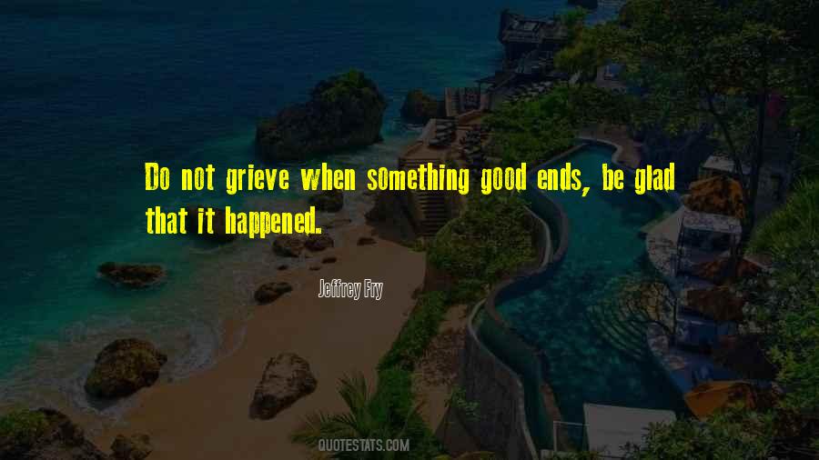 When Something Good Ends Quotes #1580283