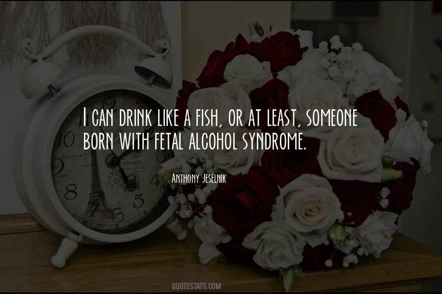 Fetal Alcohol Quotes #65617