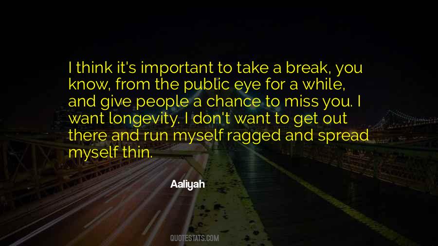 Want A Break Quotes #1072276