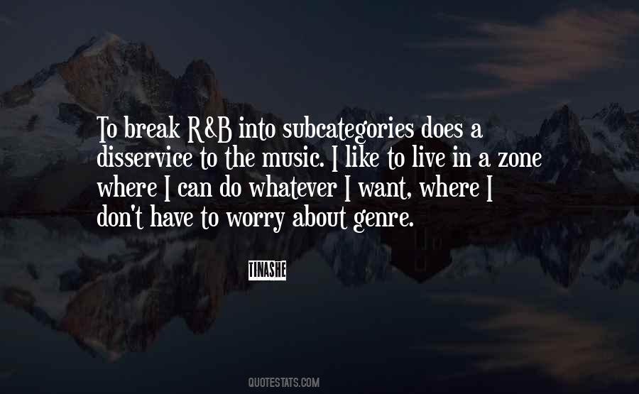Want A Break Quotes #702521