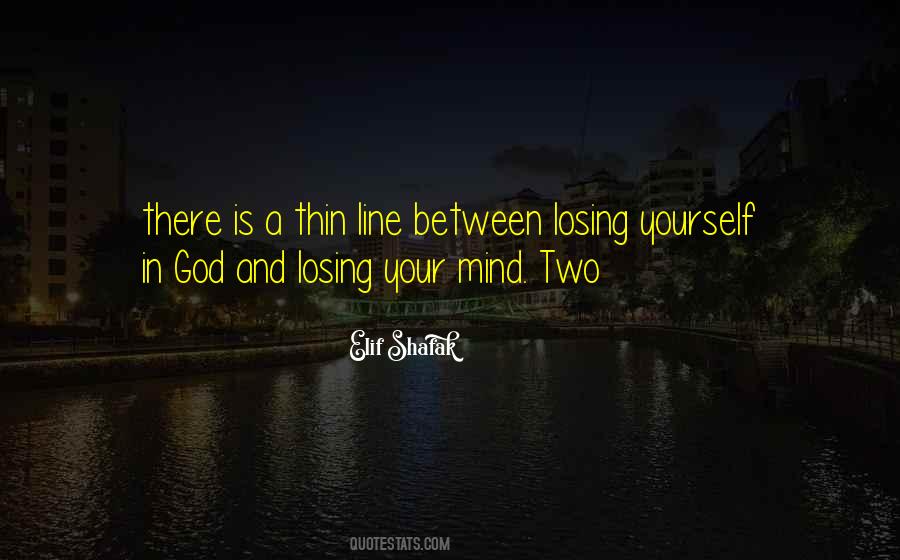 There Is Thin Line Between Quotes #1112080