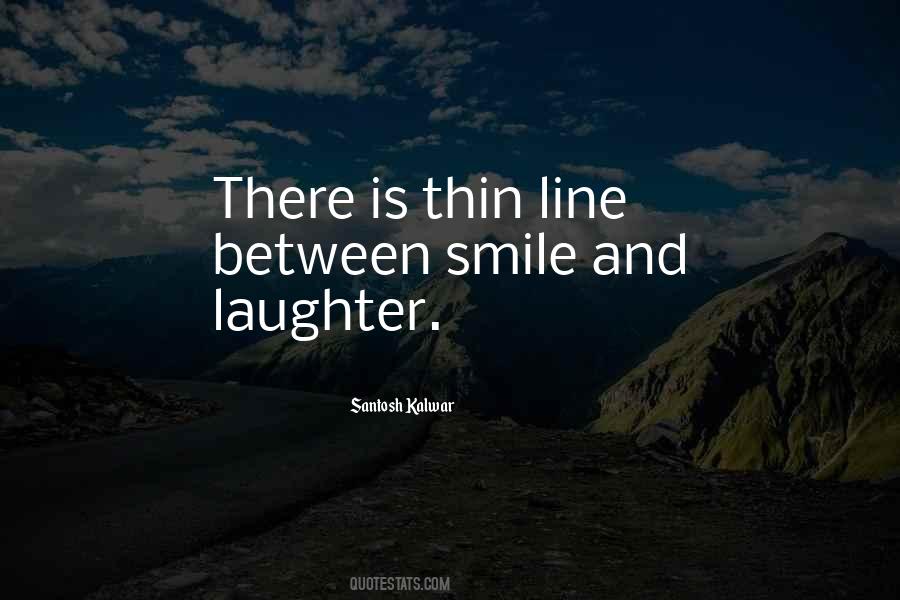 There Is Thin Line Between Quotes #986779