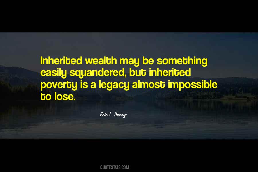 Legacy Wealth Quotes #1354832