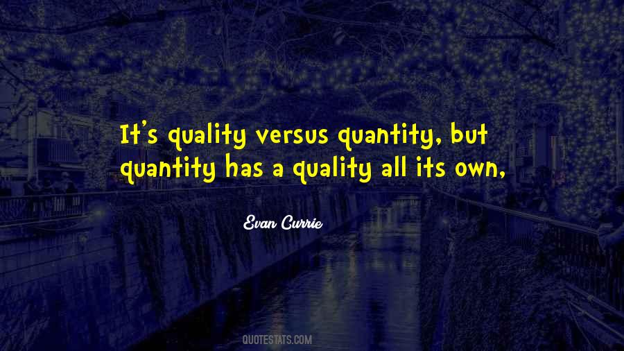 Quantity Has A Quality All Its Own Quotes #1163362
