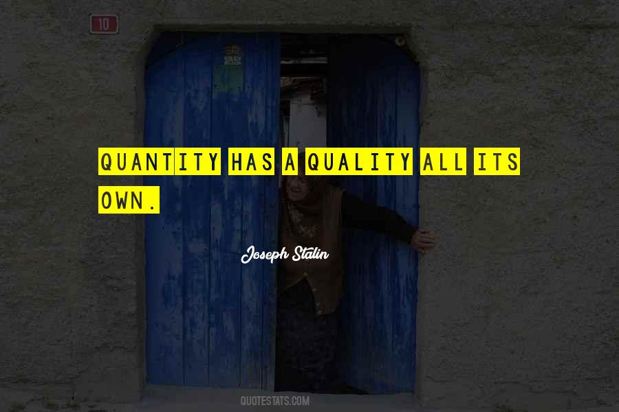 Quantity Has A Quality All Its Own Quotes #886612