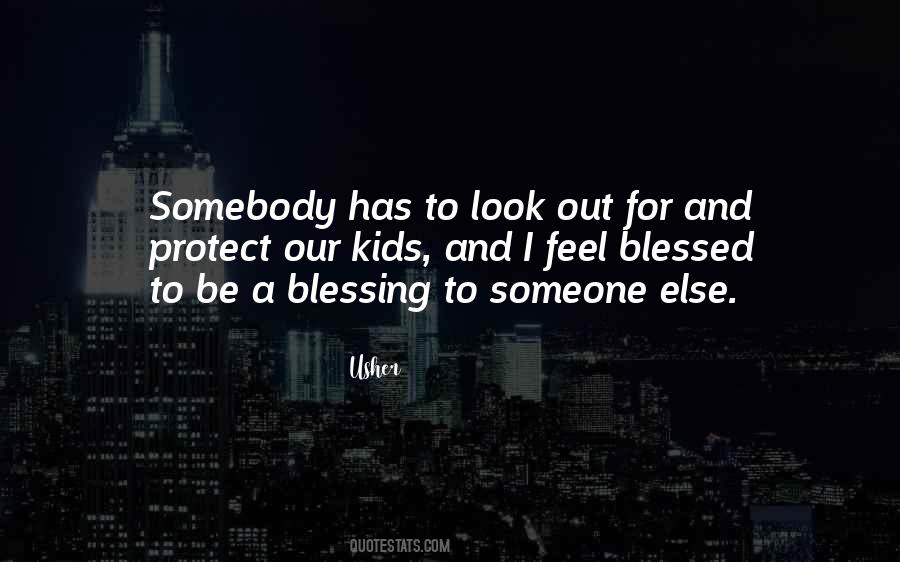 Blessed To Be A Blessing Quotes #324875