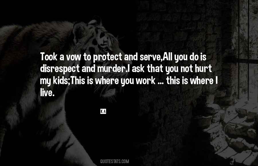 To Protect And Serve Quotes #1288573