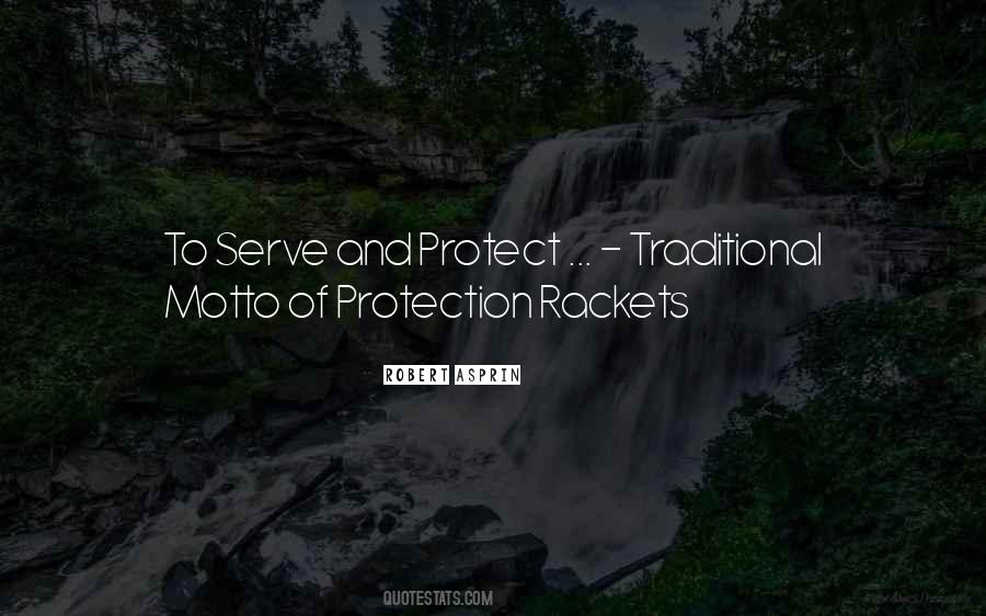 To Protect And Serve Quotes #1628603